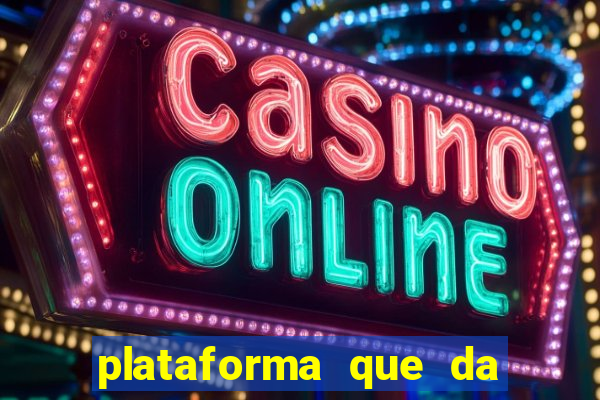 plataforma que da dinheiro no cadastro sem deposito